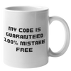 My Code is Guaranteed 100% Mistake Free Mug