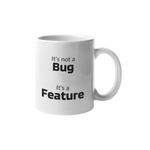 It's not a Bug, It's a Feature Mug
